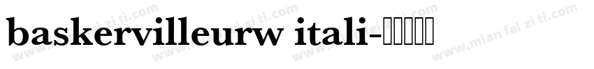 baskervilleurw itali字体转换